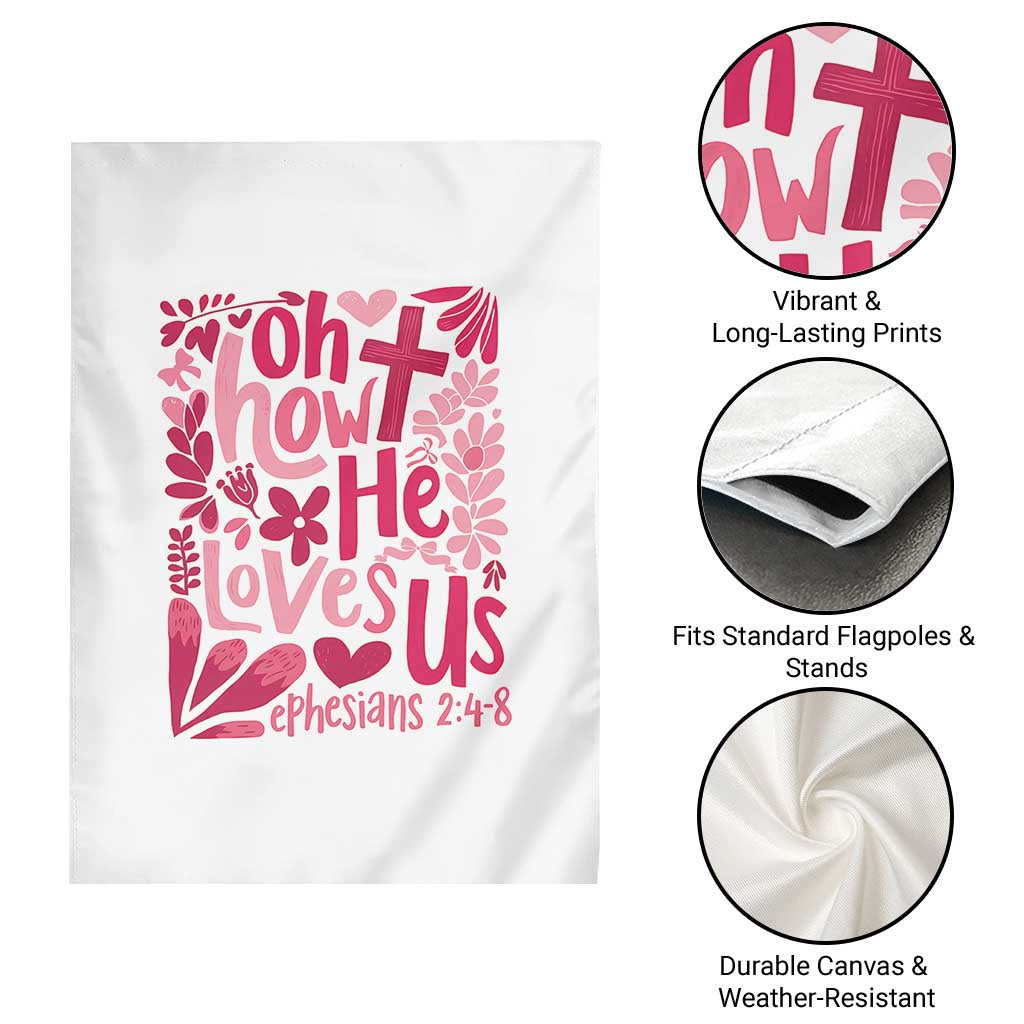Oh how He Loves Us Garden Flag Boho Christian Valentine TS10 Print Your Wear
