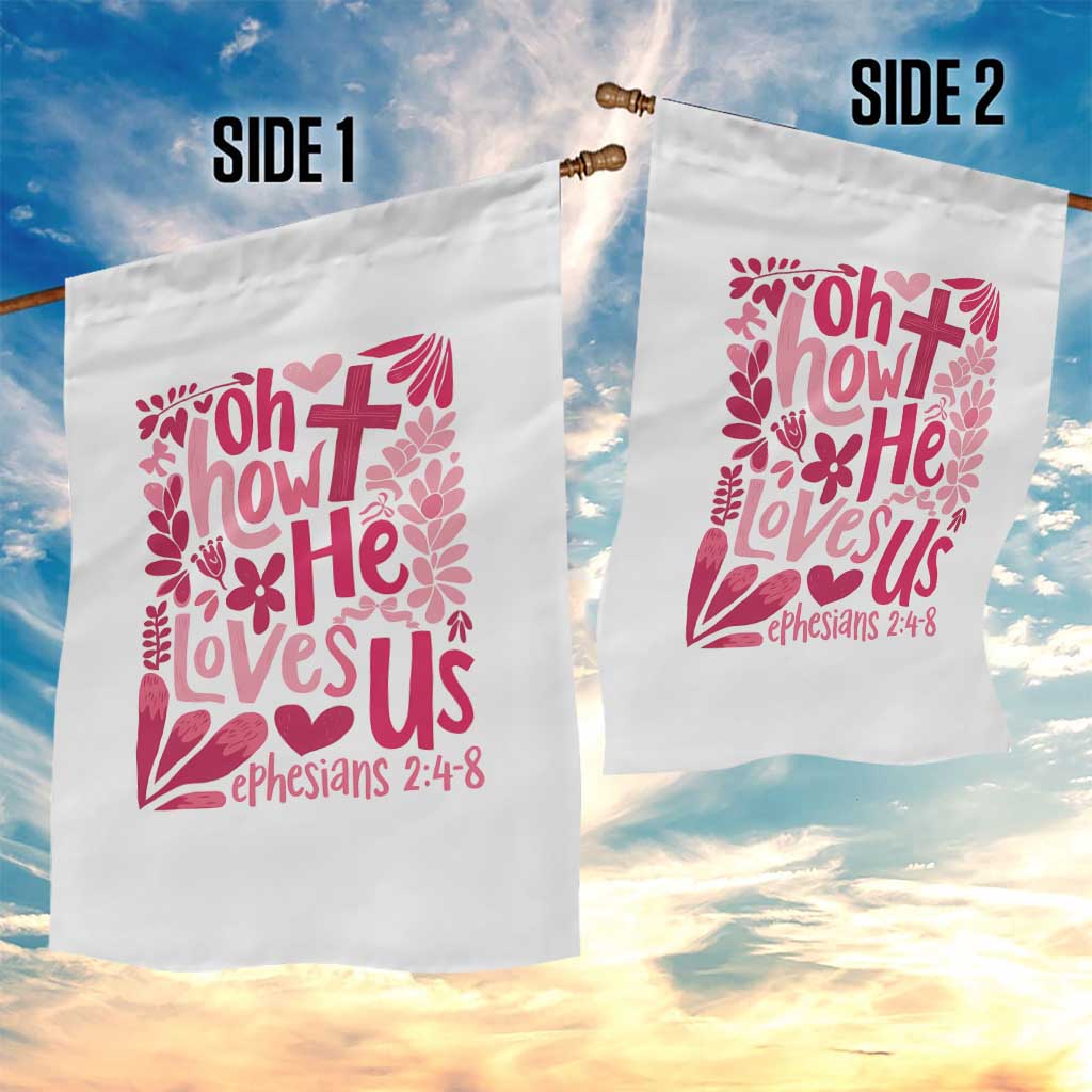 Oh how He Loves Us Garden Flag Boho Christian Valentine TS10 Print Your Wear