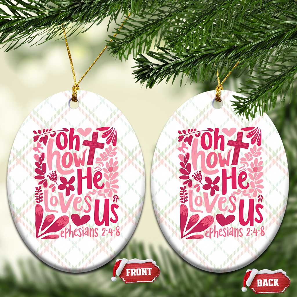 Oh how He Loves Us Ceramic Ornament Boho Christian Valentine TS10 Print Your Wear