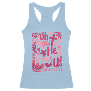 Oh how He Loves Us Racerback Tank Top Boho Christian Valentine TS10 Light Blue Print Your Wear