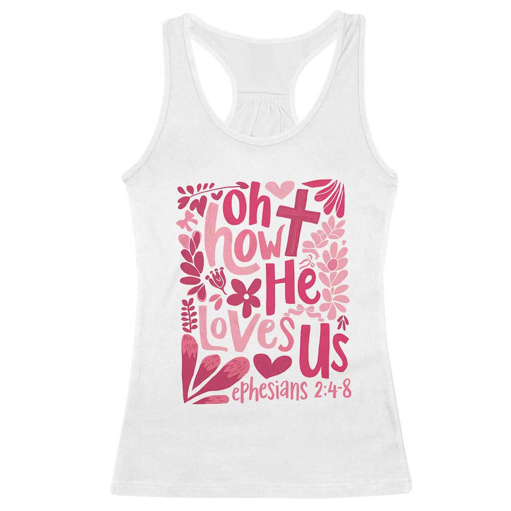 Oh how He Loves Us Racerback Tank Top Boho Christian Valentine TS10 White Print Your Wear