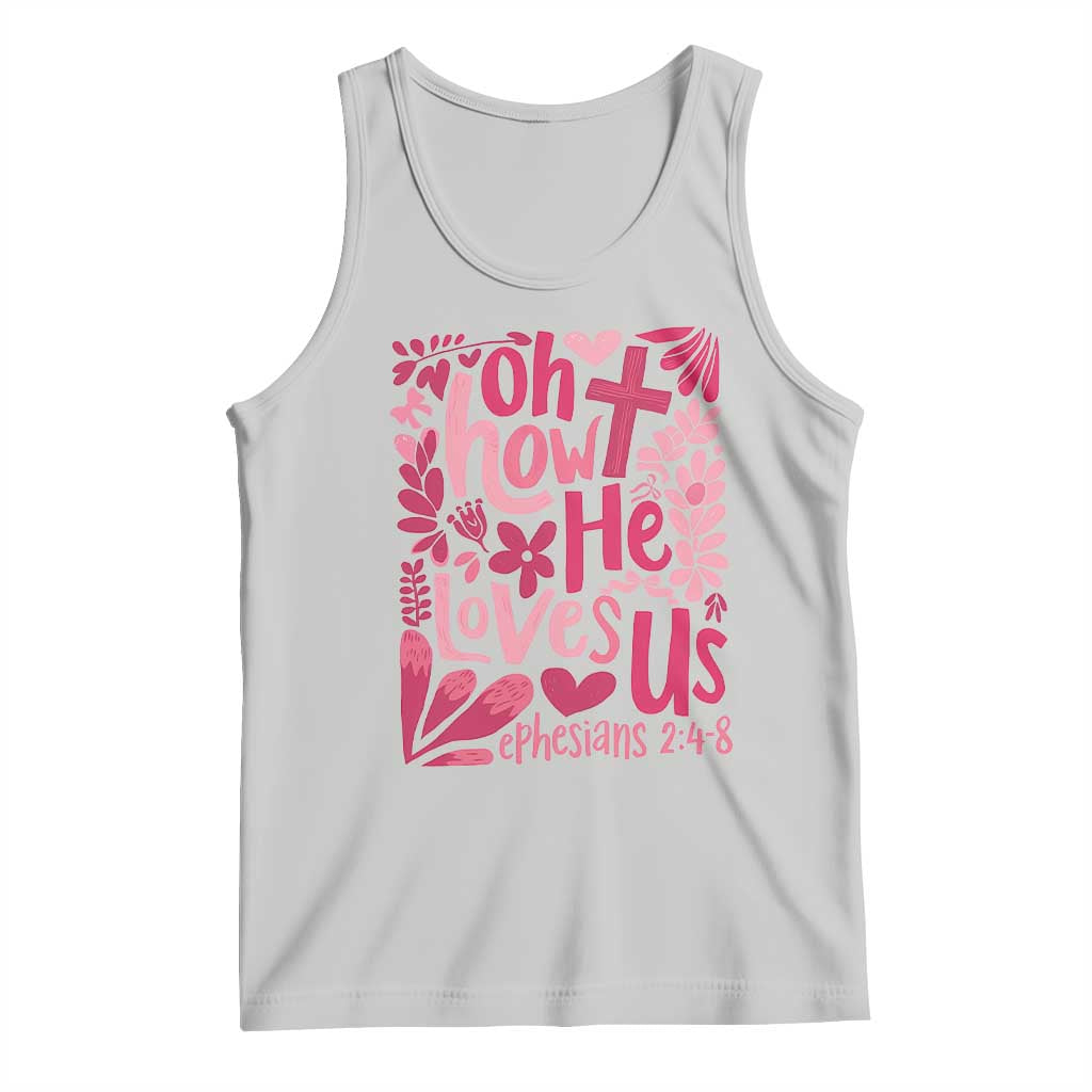 Oh how He Loves Us Tank Top Boho Christian Valentine TS10 Ash Print Your Wear