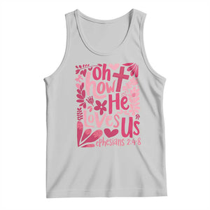 Oh how He Loves Us Tank Top Boho Christian Valentine TS10 Ash Print Your Wear
