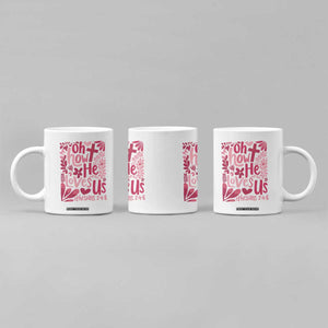 Oh how He Loves Us Coffee Mug Boho Christian Valentine TS10 Print Your Wear