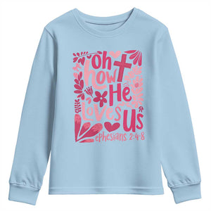 Oh how He Loves Us Youth Sweatshirt Boho Christian Valentine TS10 Light Blue Print Your Wear