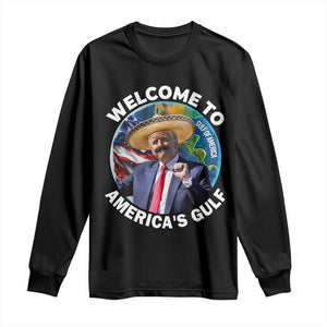 America's Gulf Mexico Long Sleeve Shirt Trump Sombrero Dancing Funny Map TS10 Black Print Your Wear