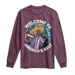 America's Gulf Mexico Long Sleeve Shirt Trump Sombrero Dancing Funny Map TS10 Maroon Print Your Wear