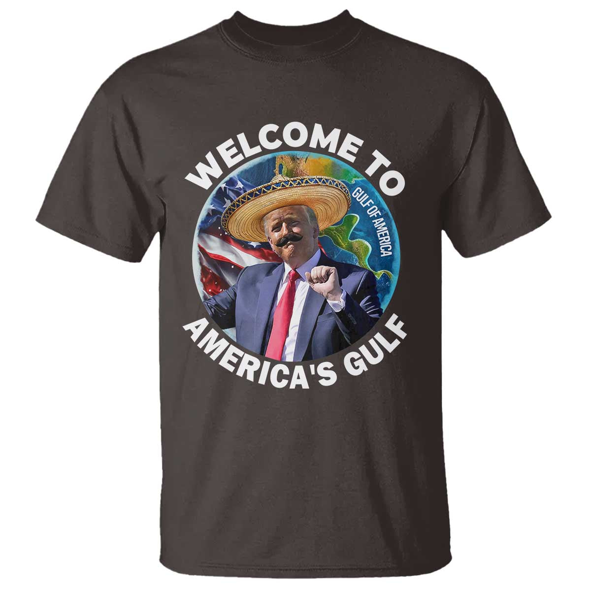 America's Gulf Mexico T Shirt Trump Sombrero Dancing Funny Map TS10 Dark Chocolate Print Your Wear