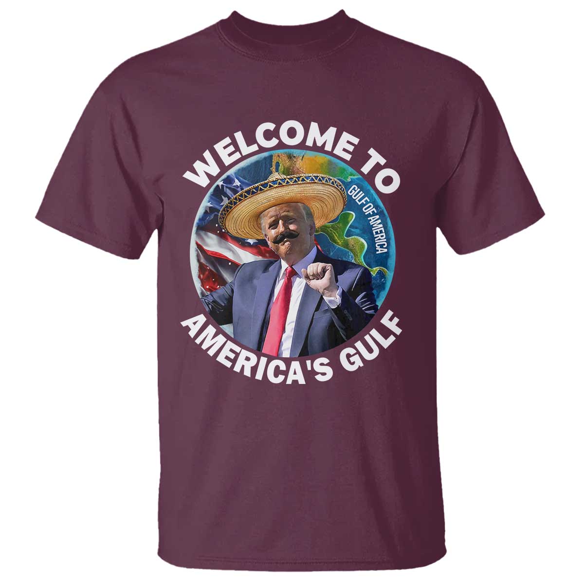 America's Gulf Mexico T Shirt Trump Sombrero Dancing Funny Map TS10 Maroon Print Your Wear