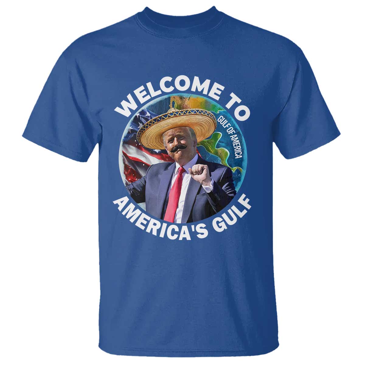 America's Gulf Mexico T Shirt Trump Sombrero Dancing Funny Map TS10 Royal Blue Print Your Wear