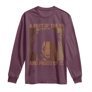 92 Percent Black Woman Power Long Sleeve Shirt A Part Of The 92% And Proud Of It TS10 Maroon Print Your Wear