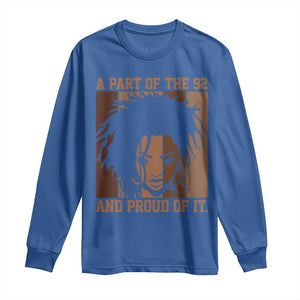 92 Percent Black Woman Power Long Sleeve Shirt A Part Of The 92% And Proud Of It TS10 Royal Blue Print Your Wear