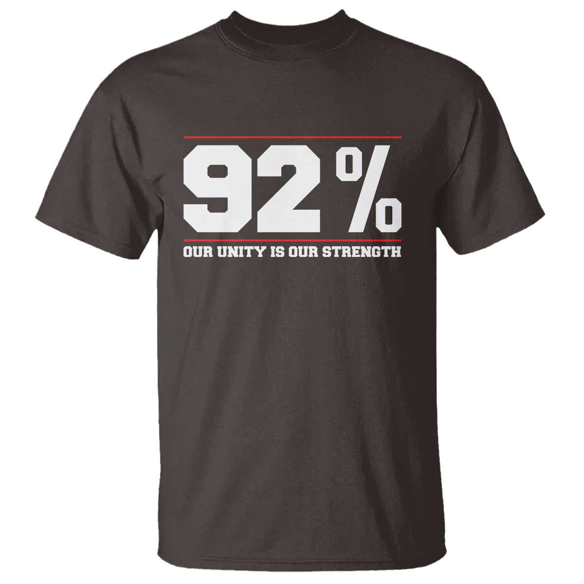 92 Percent Black Woman Power T Shirt 92% Our Unity Is Our Strength TS10 Dark Chocolate Print Your Wear