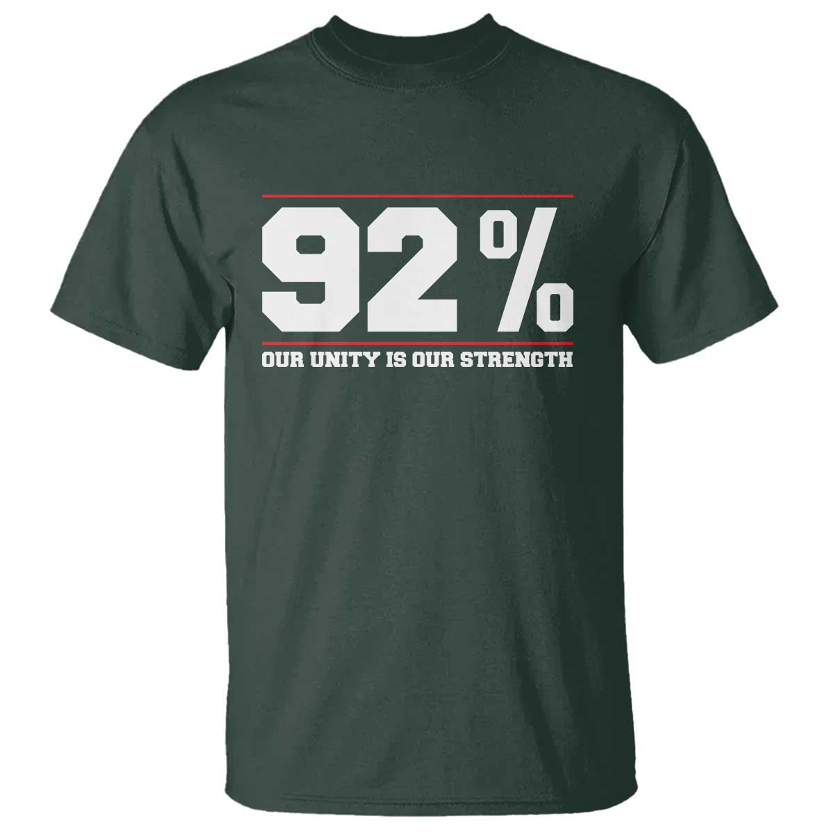92 Percent Black Woman Power T Shirt 92% Our Unity Is Our Strength TS10 Dark Forest Green Print Your Wear