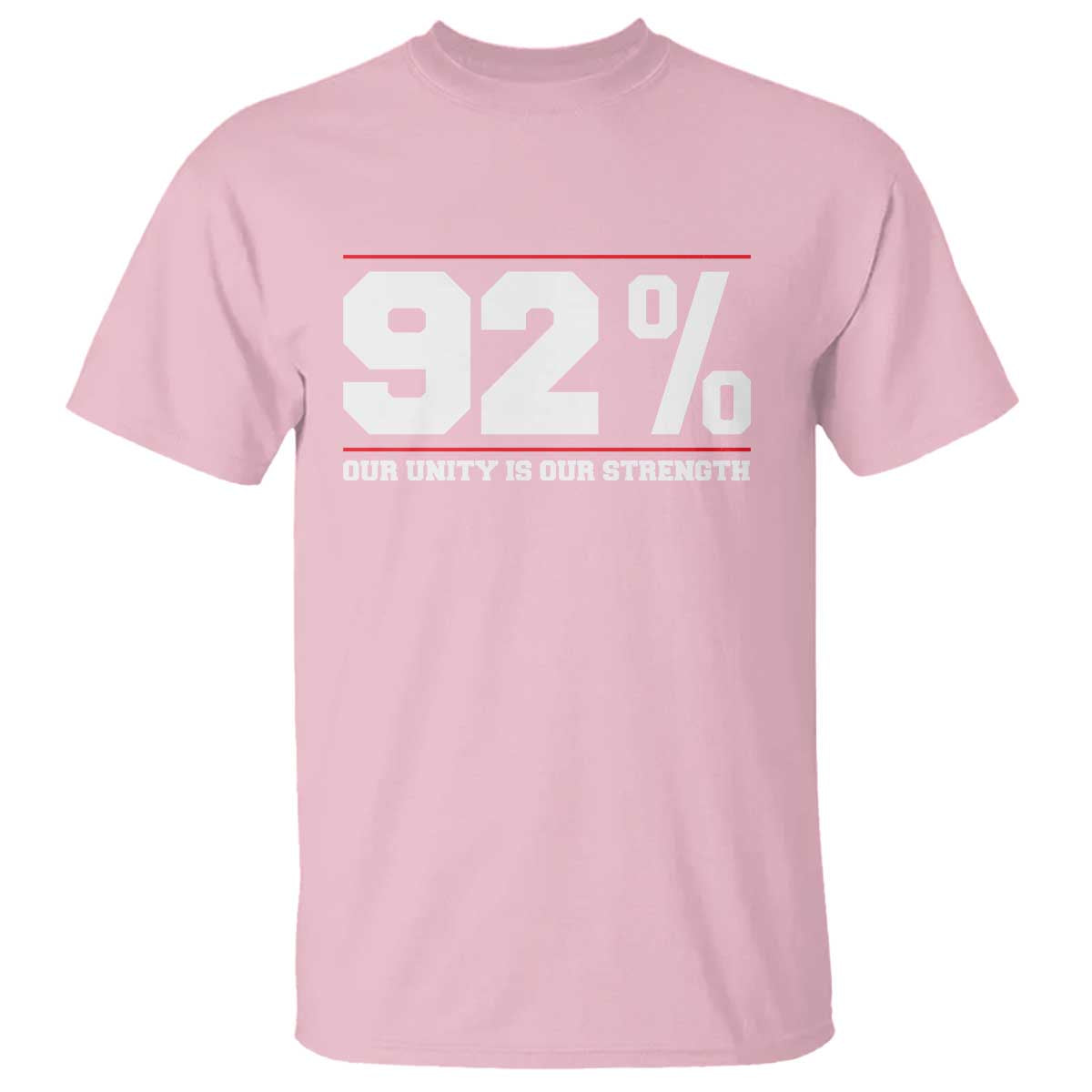 92 Percent Black Woman Power T Shirt 92% Our Unity Is Our Strength TS10 Light Pink Print Your Wear