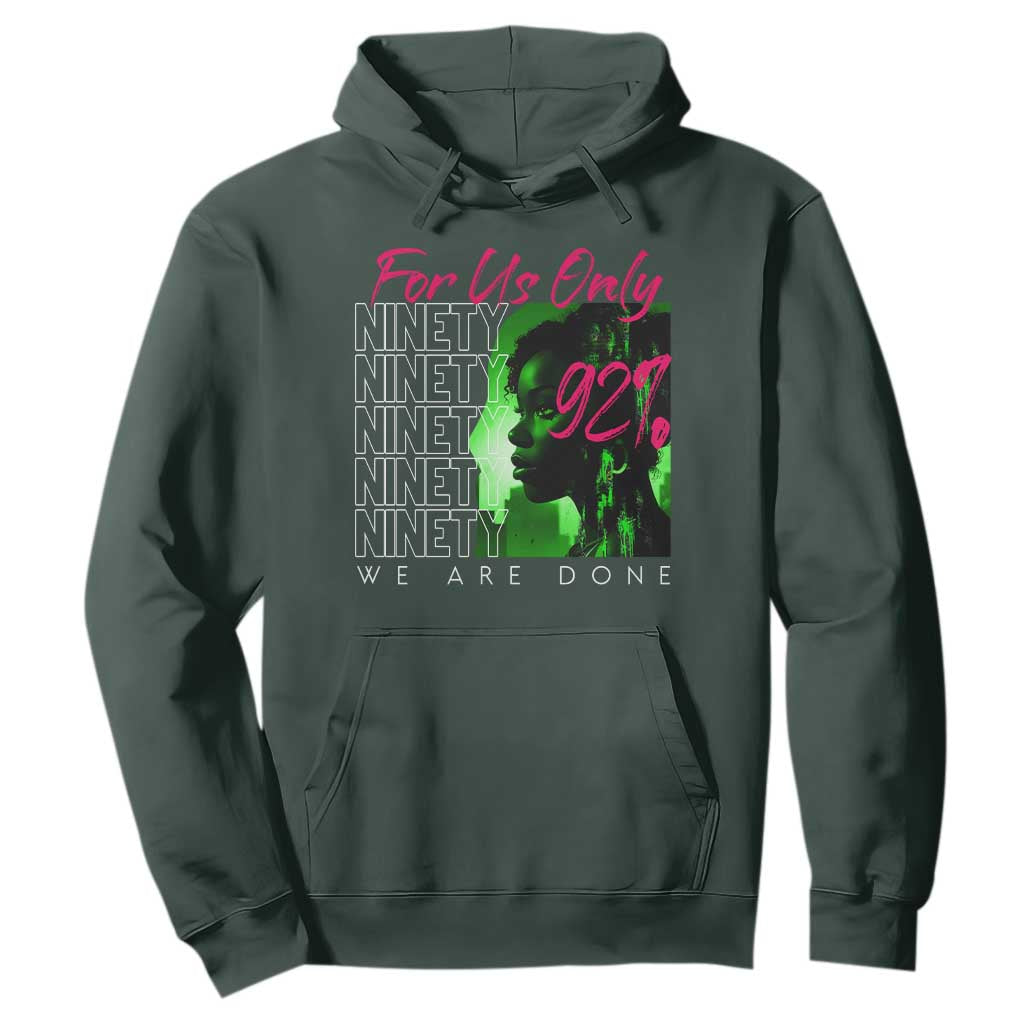 The 92% Black Women Power Hoodie For Us Only 92% We Are Done TS10 Dark Forest Green Print Your Wear