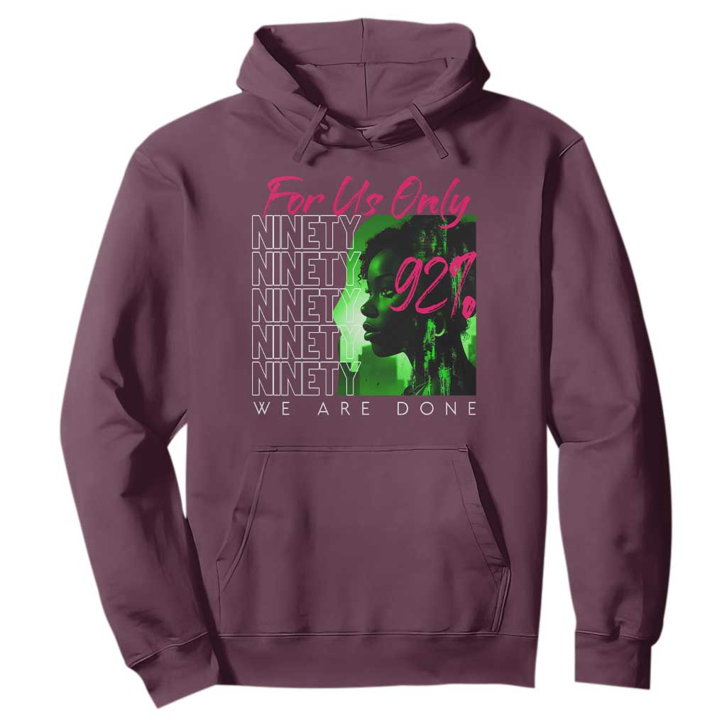The 92% Black Women Power Hoodie For Us Only 92% We Are Done TS10 Maroon Print Your Wear