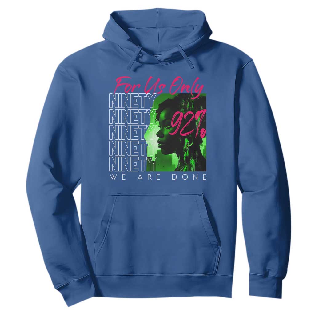 The 92% Black Women Power Hoodie For Us Only 92% We Are Done TS10 Royal Blue Print Your Wear