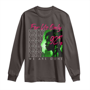 The 92% Black Women Power Long Sleeve Shirt For Us Only 92% We Are Done TS10 Dark Chocolate Print Your Wear