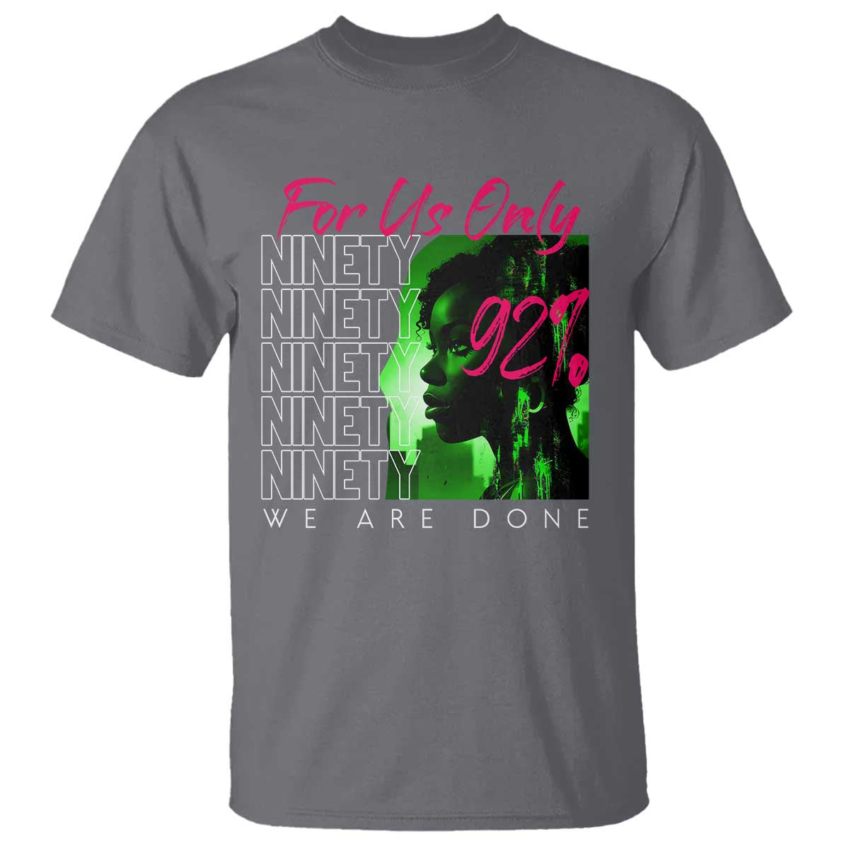 The 92% Black Women Power T Shirt For Us Only 92% We Are Done TS10 Charcoal Print Your Wear