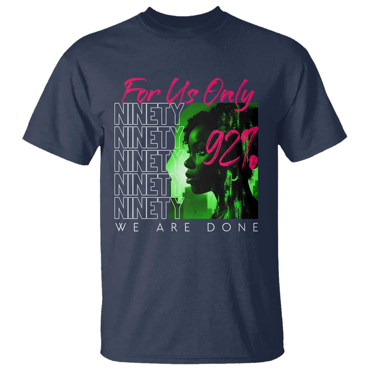 The 92% Black Women Power T Shirt For Us Only 92% We Are Done TS10 Navy Print Your Wear