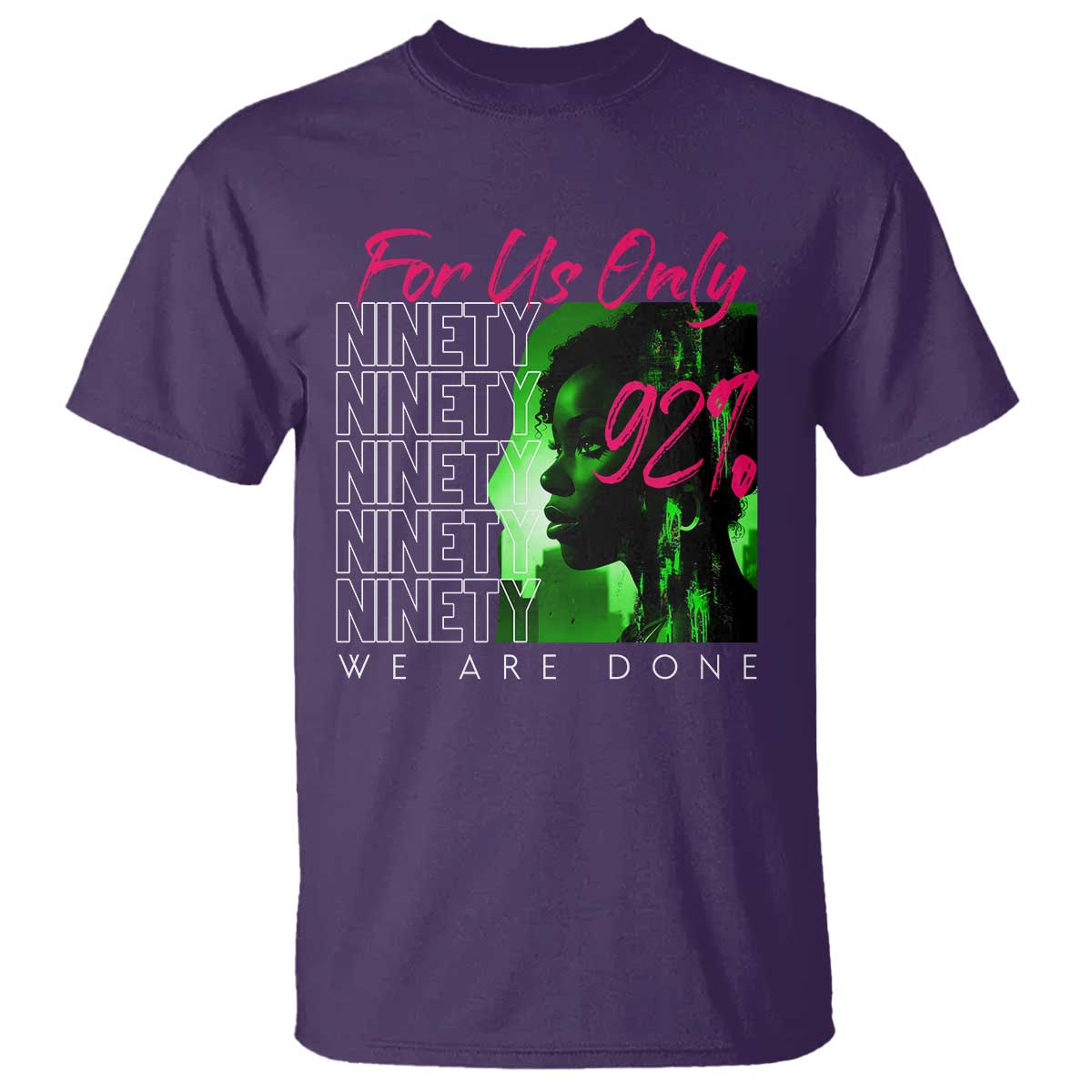 The 92% Black Women Power T Shirt For Us Only 92% We Are Done TS10 Purple Print Your Wear