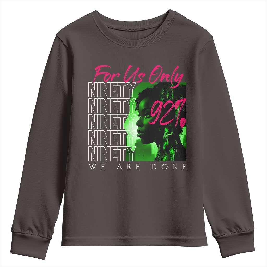 The 92% Black Women Power Youth Sweatshirt For Us Only 92% We Are Done TS10 Dark Chocolate Print Your Wear