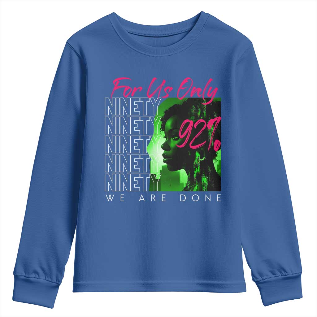 The 92% Black Women Power Youth Sweatshirt For Us Only 92% We Are Done TS10 Royal Blue Print Your Wear
