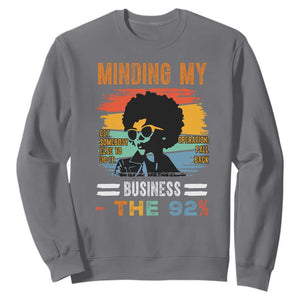 92 Percent Melanin African Women Sweatshirt Minding My Black Woman Business: The 92% TS10 Charcoal Print Your Wear