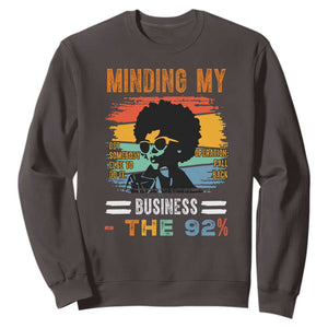 92 Percent Melanin African Women Sweatshirt Minding My Black Woman Business: The 92% TS10 Dark Chocolate Print Your Wear