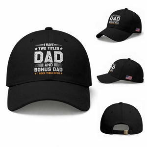Funny Step Dad Baseball Cap I Have Two Titles Dad And Step-Dad TS10 Baseball Cap Universal Fit Black Print Your Wear