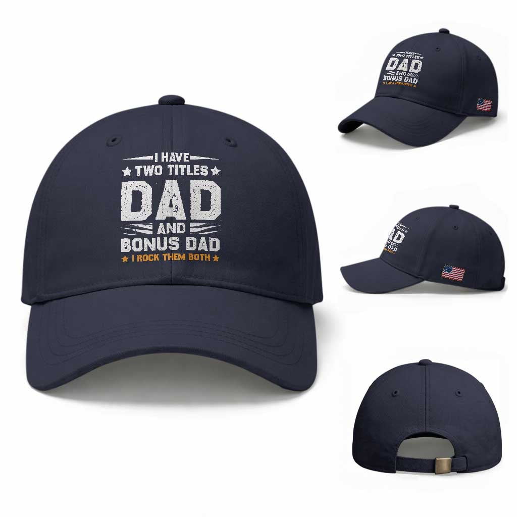 Funny Step Dad Baseball Cap I Have Two Titles Dad And Step-Dad TS10 Baseball Cap Universal Fit Navy Print Your Wear