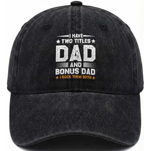 Funny Step Dad Washed Cotton Baseball Cap I Have Two Titles Dad And Step-Dad TS10 Print Your Wear