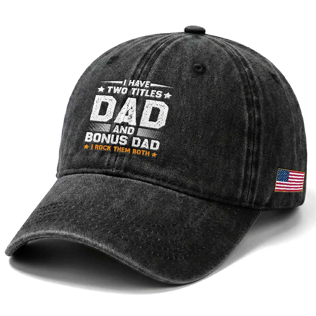 Funny Step Dad Washed Cotton Baseball Cap I Have Two Titles Dad And Step-Dad TS10 Print Your Wear