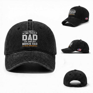Funny Step Dad Washed Cotton Baseball Cap I Have Two Titles Dad And Step-Dad TS10 Washed Cap Universal Fit Black Print Your Wear