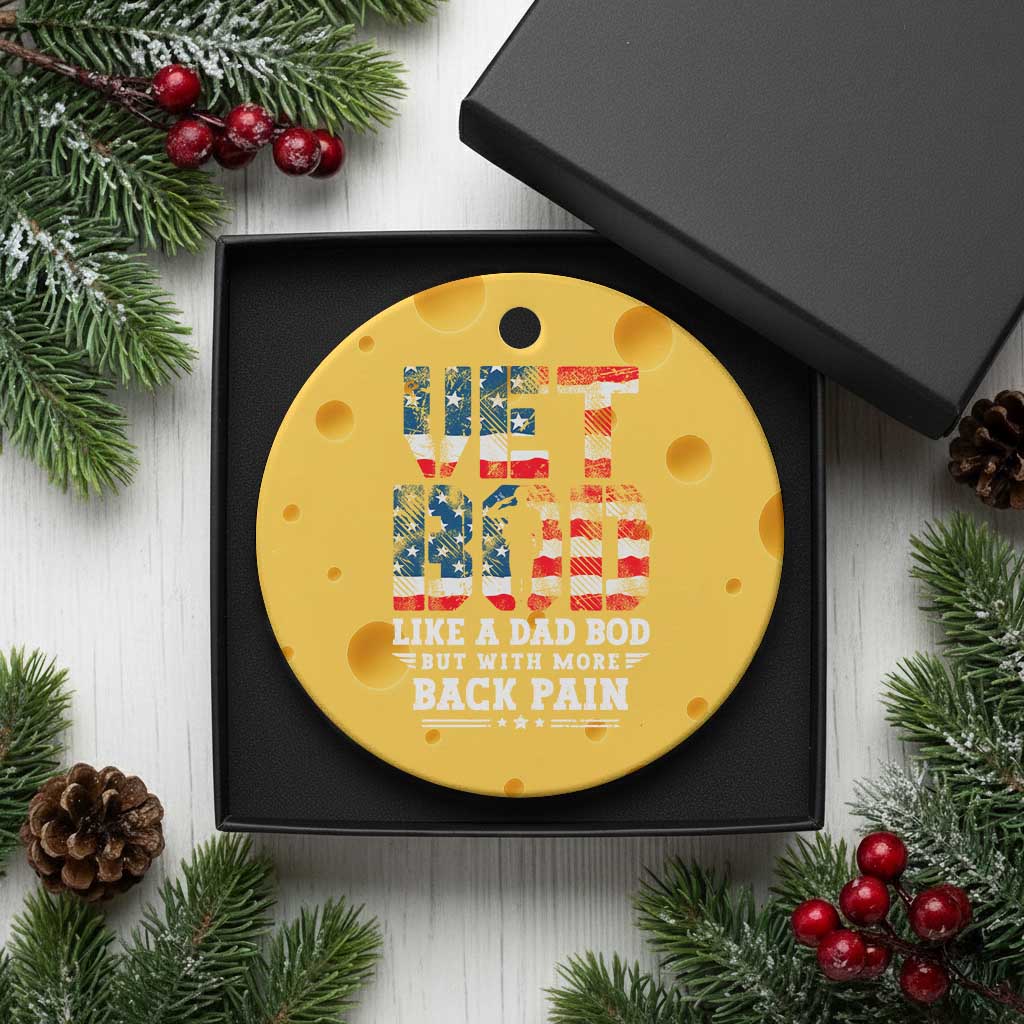 Vet Bod Ceramic Ornament Funny Military Veteran Dad Bod American Flag TS10 1pc Yellow Cheese Print Your Wear