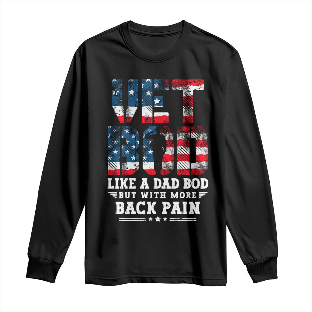 Vet Bod Long Sleeve Shirt Funny Military Veteran Dad Bod American Flag TS10 Black Print Your Wear