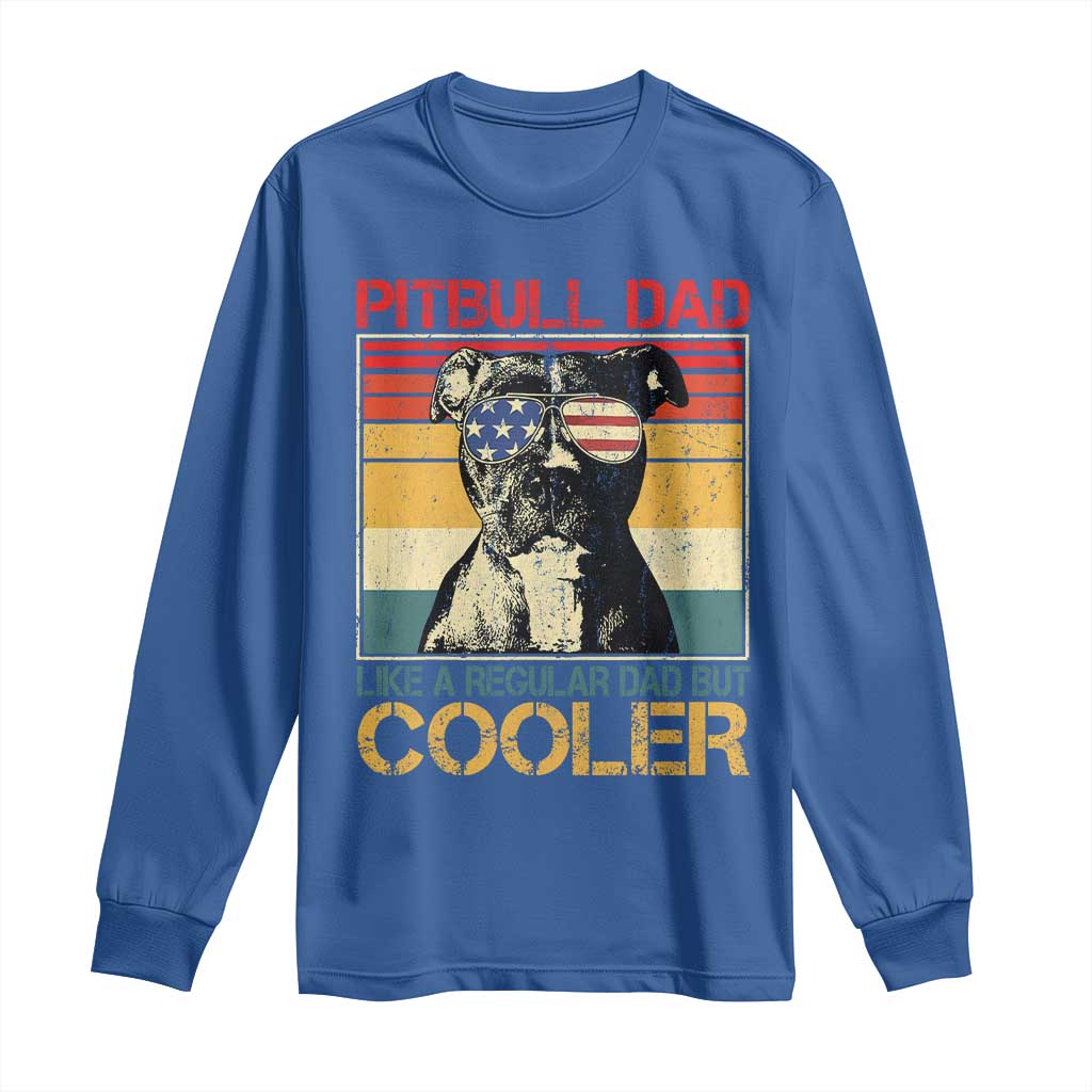 Vintage Pitbull Dad Long Sleeve Shirt Like A Regular Dad But Cooler TS10 Royal Blue Print Your Wear