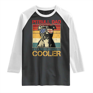 Vintage Pitbull Dad Raglan Shirt Like A Regular Dad But Cooler TS10 Black White Print Your Wear