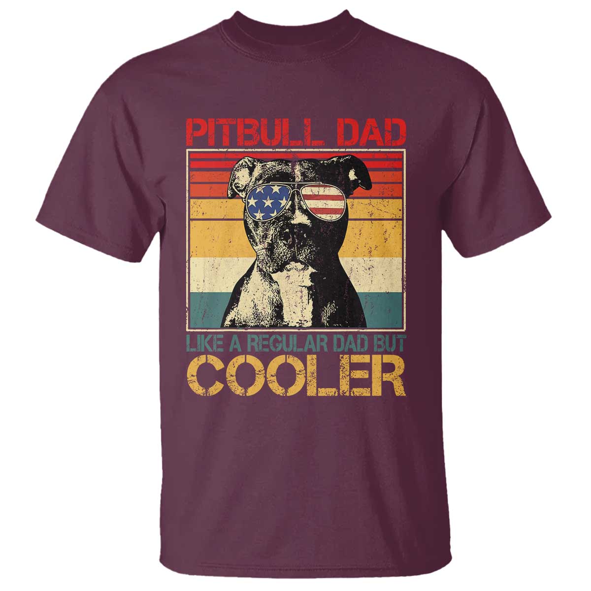 Vintage Pitbull Dad T Shirt Like A Regular Dad But Cooler TS10 Maroon Print Your Wear