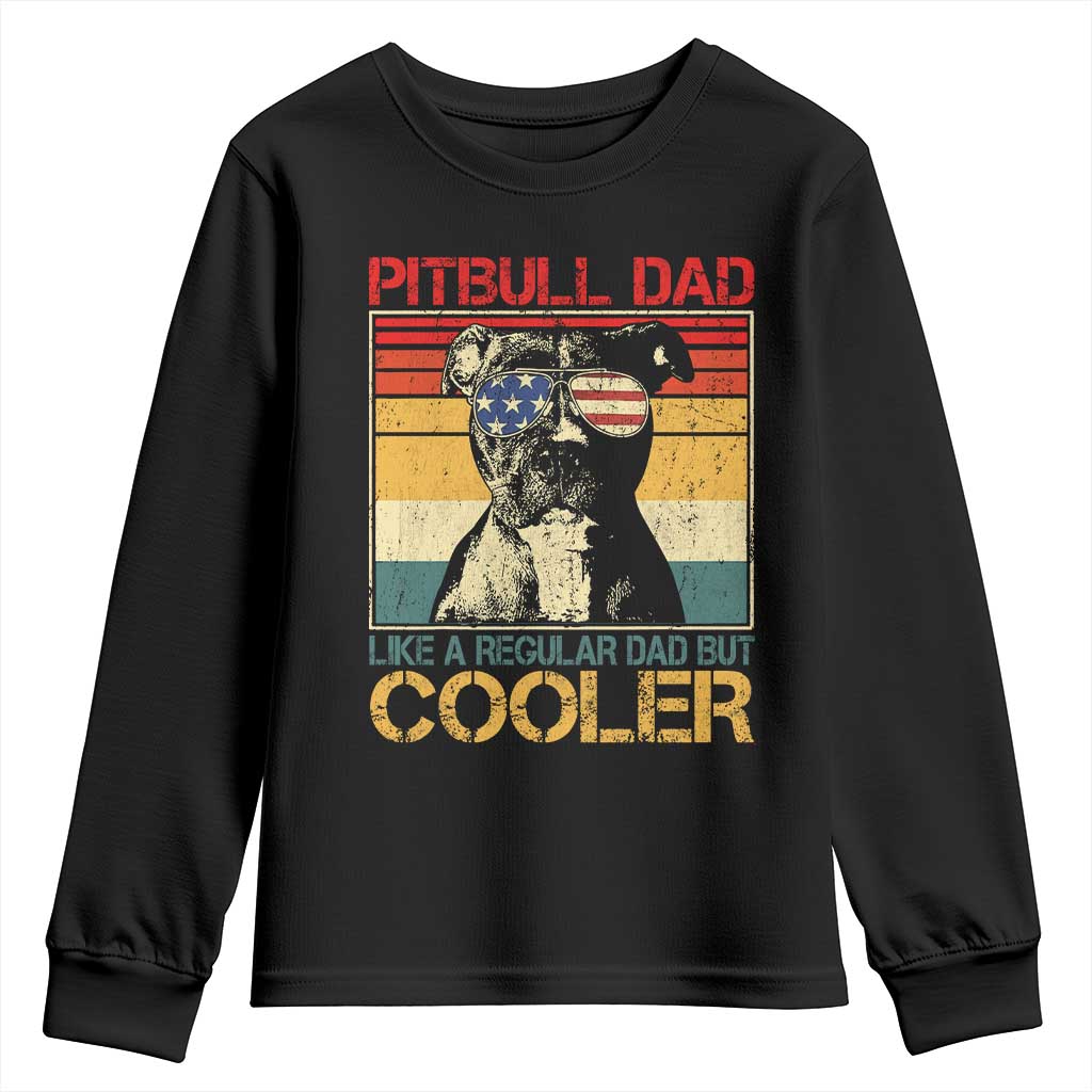 Vintage Pitbull Dad Youth Sweatshirt Like A Regular Dad But Cooler TS10 Black Print Your Wear