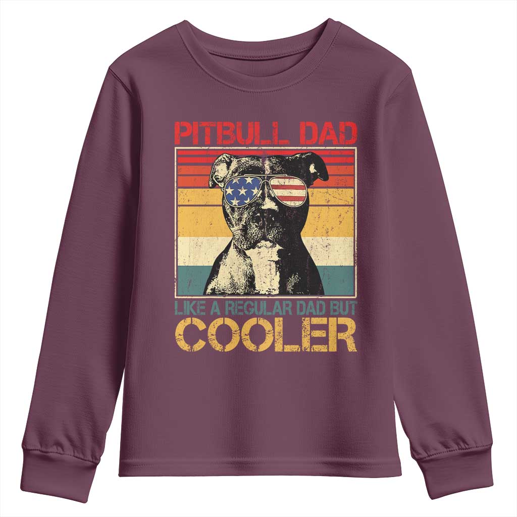 Vintage Pitbull Dad Youth Sweatshirt Like A Regular Dad But Cooler TS10 Maroon Print Your Wear