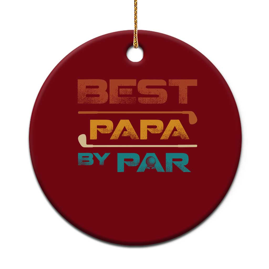 Golf Dad Ceramic Ornament Best Papa By Par Golfing Golfer Funny Fathers Day Gifts TS10 1pc Red Print Your Wear