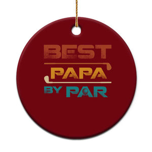 Golf Dad Ceramic Ornament Best Papa By Par Golfing Golfer Funny Fathers Day Gifts TS10 1pc Red Print Your Wear