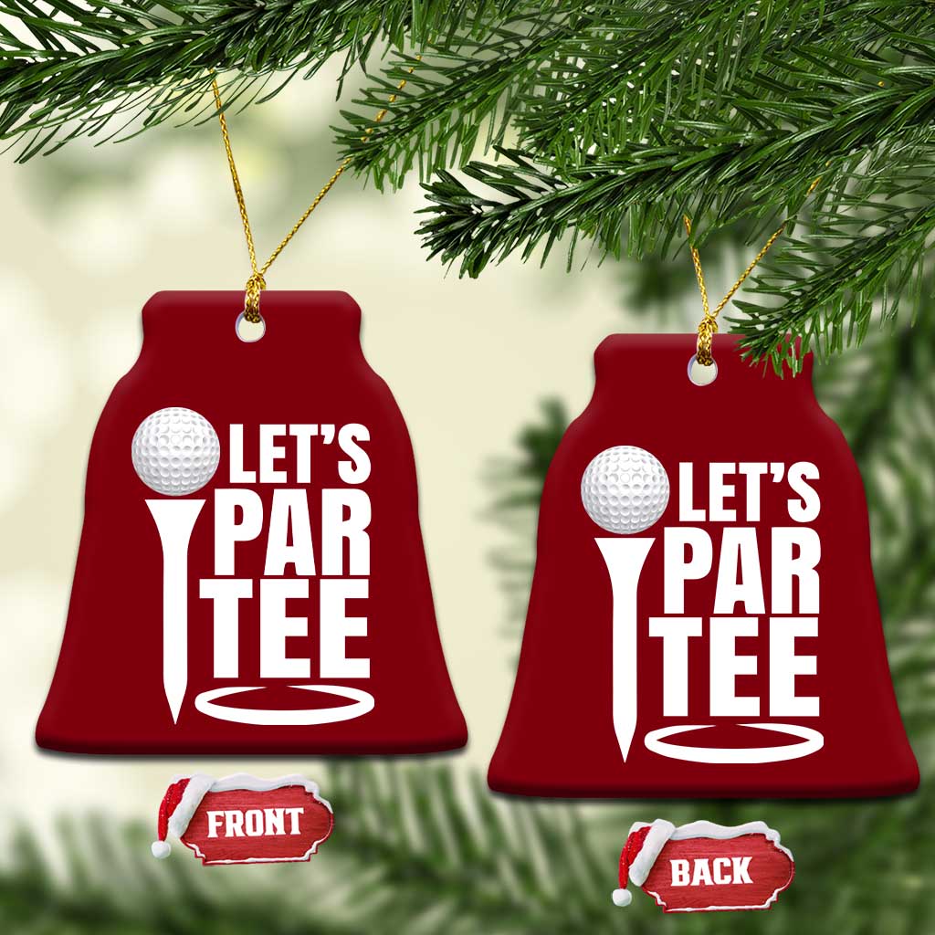 Funny Golfing Ceramic Ornament Let's Par Tee Fathers Day Golfer Gift Dad Grandpa TS10 Print Your Wear