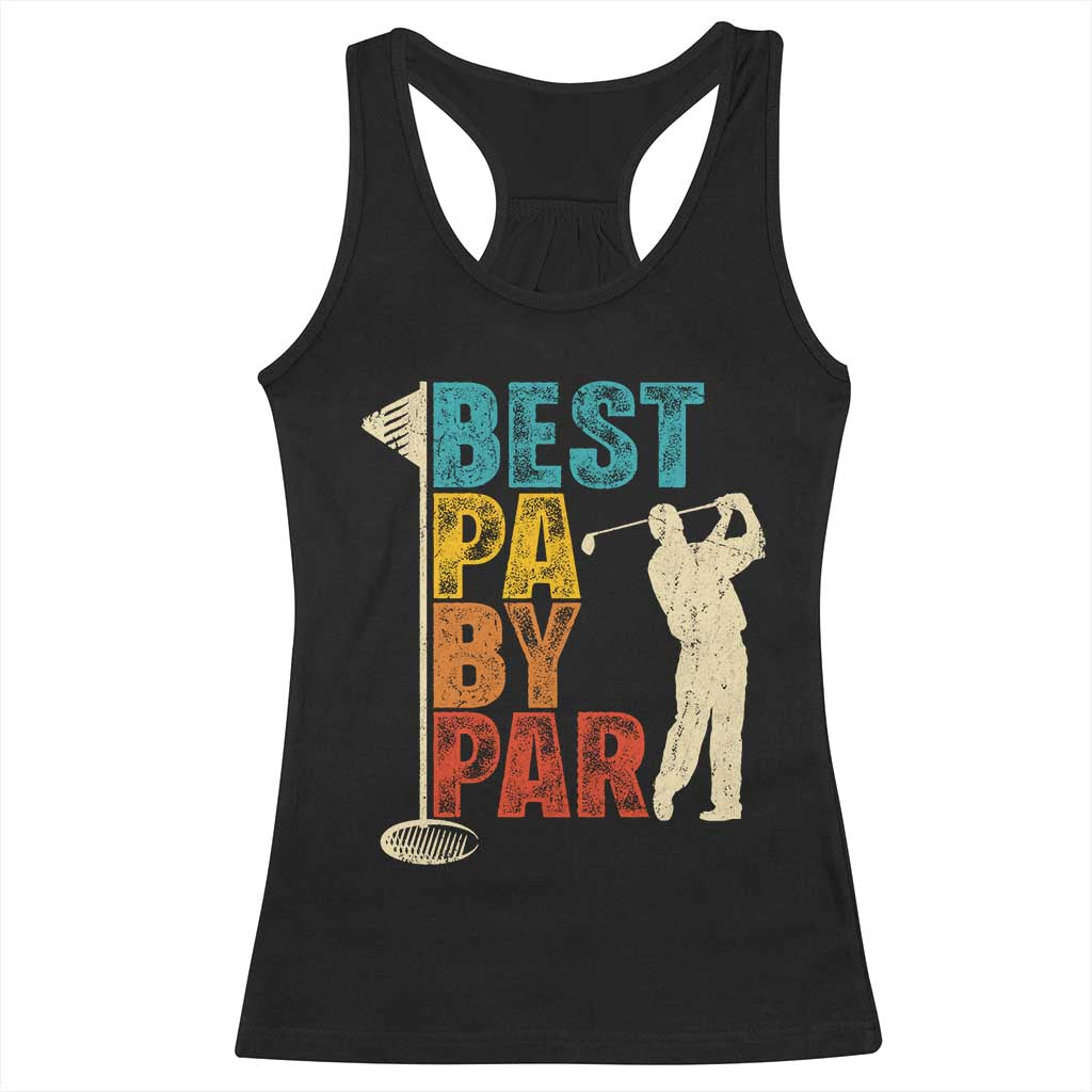 Golf Gifts for Dad Racerback Tank Top Retro Best Pa By Par Fathers Day TS10 Black Print Your Wear