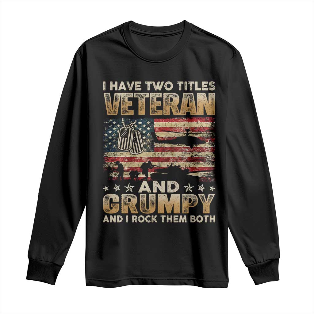Grumpy Old Veteran Long Sleeve Shirt Funny Military Veteran USA Flag TS10 Black Print Your Wear
