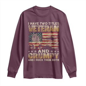 Grumpy Old Veteran Long Sleeve Shirt Funny Military Veteran USA Flag TS10 Maroon Print Your Wear