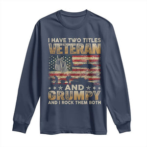 Grumpy Old Veteran Long Sleeve Shirt Funny Military Veteran USA Flag TS10 Navy Print Your Wear