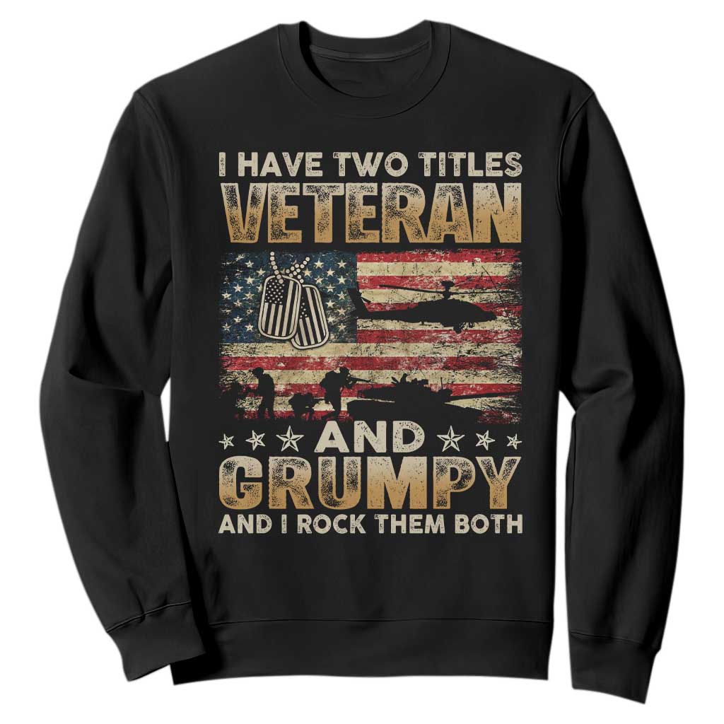 Grumpy Old Veteran Sweatshirt Funny Military Veteran USA Flag TS10 Black Print Your Wear